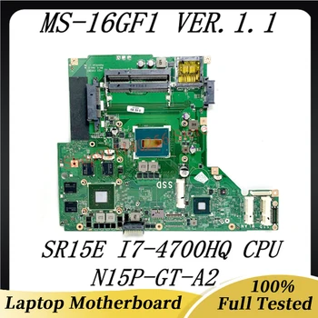 Висок клас дънна Платка MS-16GF1 ВЕРСИЯ 1.1 SR15E I7-4700HQ CPU За MSI GE60 GP60 MS-16GF1 дънна Платка на лаптоп N15P-GT-A2 100% Тествана