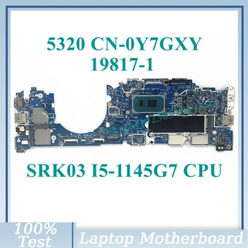 CN-0Y7GXY 0Y7GXY Y7GXY С Дънна платка SRK03 I5-1145G7 CPU 19817-1 За Дънната платка на лаптоп DELL 5320 100% Напълно Тествана, Работи добре